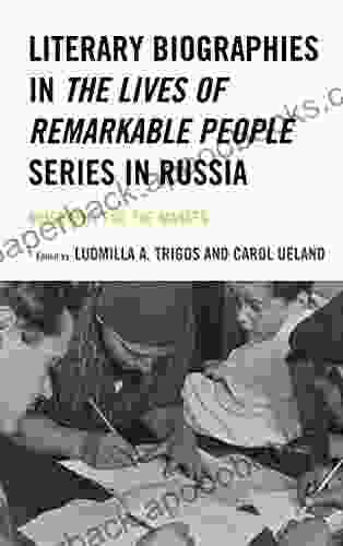 Literary Biographies In The Lives Of Remarkable People In Russia: Biography For The Masses (Crosscurrents: Russia S Literature In Context)