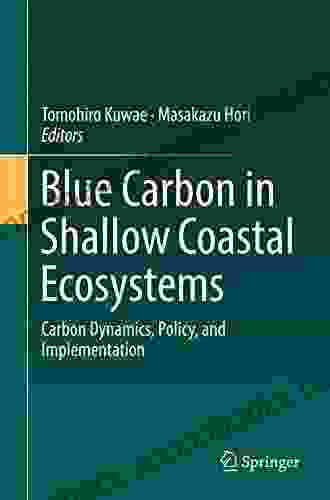 Blue Carbon In Shallow Coastal Ecosystems: Carbon Dynamics Policy And Implementation