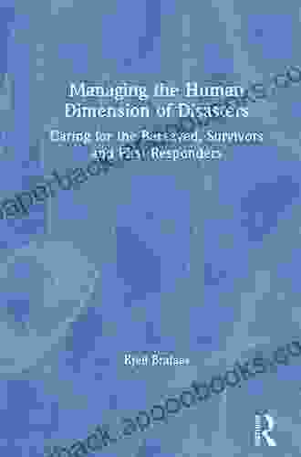 Managing The Human Dimension Of Disasters: Caring For The Bereaved Survivors And First Responders