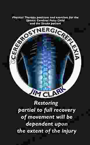 CEREBROSYNERGICREFLEXIA Jim Clark R P T