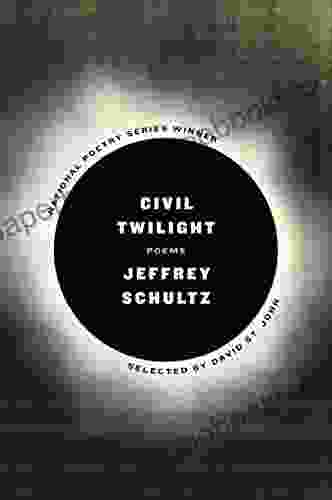 Civil Twilight: Poems Jeffrey Schultz