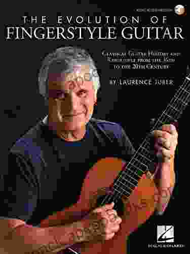 The Evolution of Fingerstyle Guitar: Classical Guitar History and Repertoire