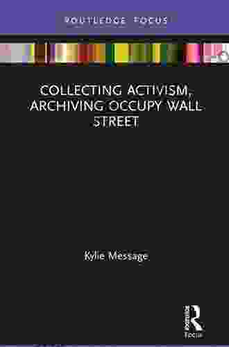 Collecting Activism Archiving Occupy Wall Street (Museums In Focus)