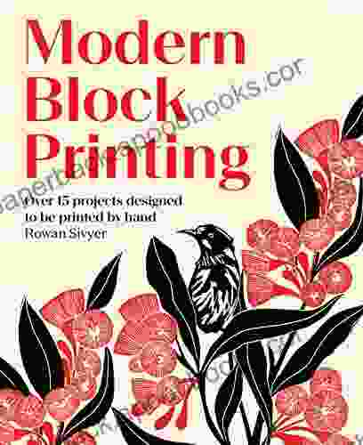 Modern Block Printing: Over 15 Projects Designed To Be Printed By Hand