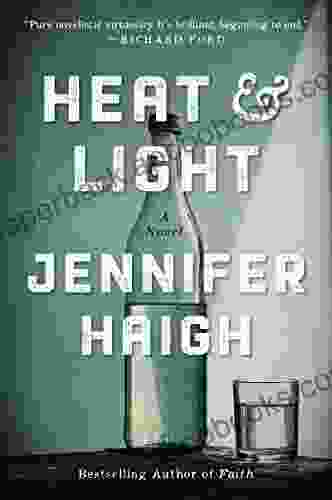 Heat and Light: A Novel