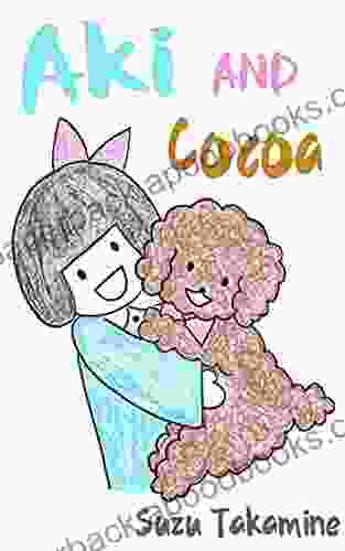 Aki And Cocoa: The Rescued Puppy (Suzu Takamine Dog Book)