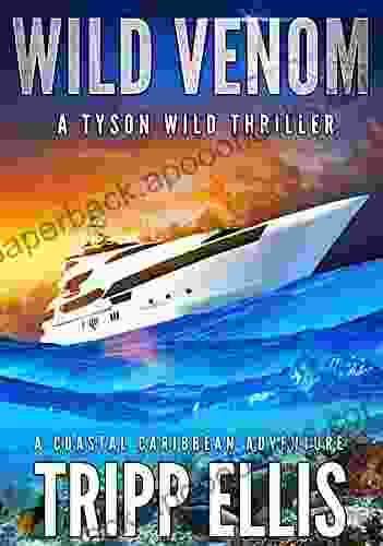 Wild Venom: A Coastal Caribbean Adventure (Tyson Wild Thriller 31)