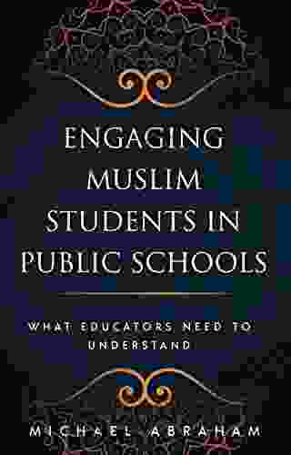 Engaging Muslim Students In Public Schools: What Educators Need To Understand