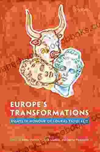 Europe s Transformations: Essays in Honour of Loukas Tsoukalis