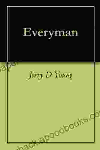 Everyman Jerry D Young