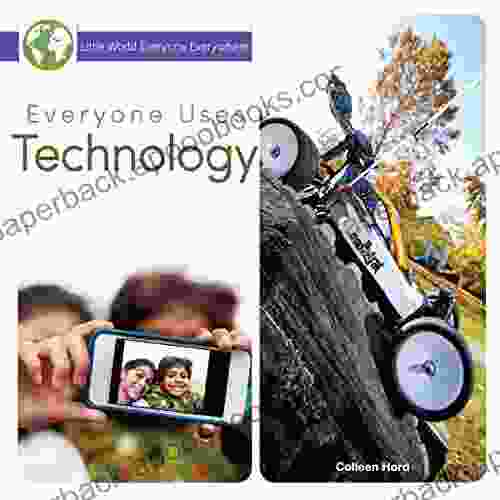 Everyone Uses Technology (Little World Everyone Everywhere)