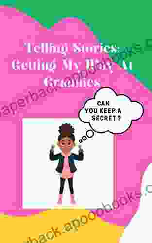 Telling Stories: Getting My Way At Grannies