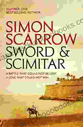 Sword and Scimitar: A fast paced historical epic of bravery and battle