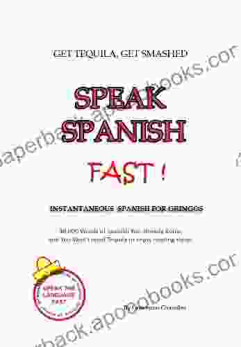 Get Tequila Get Smashed Speak Spanish FAST (Speak The Language Fast 1)