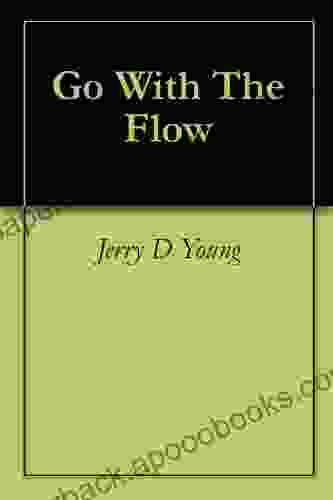 Go With The Flow Jerry D Young