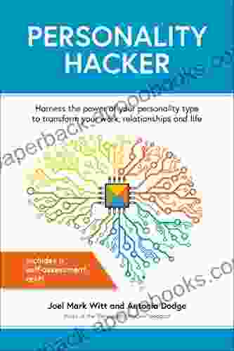 Personality Hacker: Harness The Power Of Your Personality Type To Transform Your Work Relationships And Life