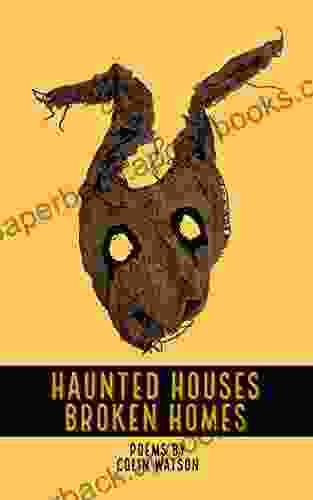 Haunted Houses Broken Homes P G Van