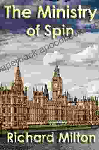 The Ministry Of Spin: How Politicians Became Addicted To The Power Of PR