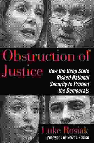 Obstruction Of Justice: How The Deep State Risked National Security To Protect The Democrats