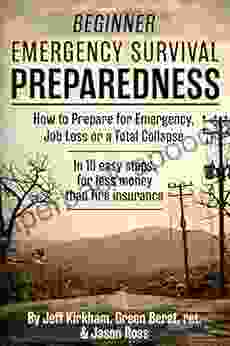 Beginner Emergency Survival Preparedness: How To Prepare For Emergency Job Loss Or A Total Collapse