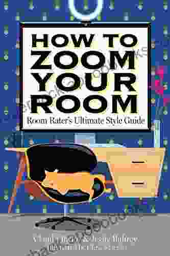 How To Zoom Your Room: Room Rater S Ultimate Style Guide