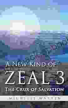 A New Kind Of Zeal 3: The Crux Of Salvation