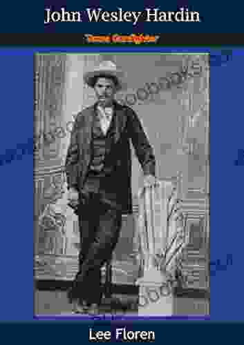 John Wesley Hardin: Texas Gunfighter