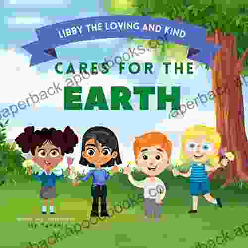 Libby The Loving And Kind Cares For The Earth (The Loving And Kind Series)