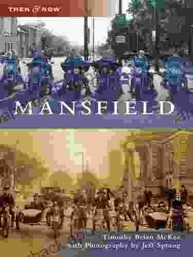 Mansfield (Then And Now) Timothy Brian McKee