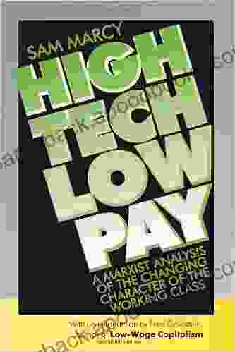 High Tech Low Pay: A Marxist Analysis of the Changing Character of the Working Class