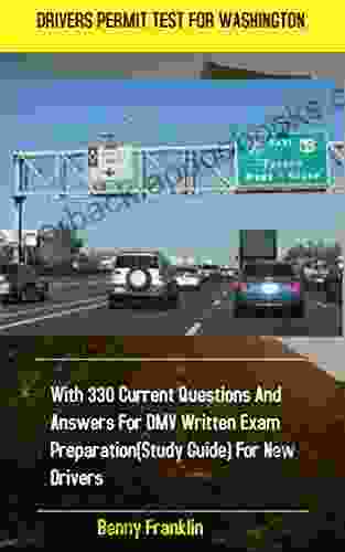 DRIVERS PERMIT TEST FOR WASHINGTON : With 330 Current Questions and Answers for DMV Written Exam Preparation (Study Guide) For New Drivers