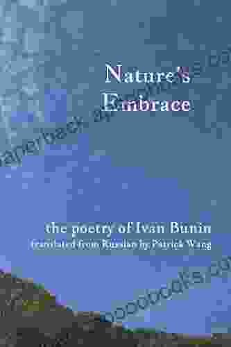 Nature s Embrace: The Poetry of Ivan Bunin