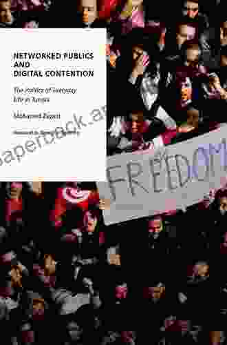 Networked Publics And Digital Contention: The Politics Of Everyday Life In Tunisia (Oxford Studies In Digital Politics)