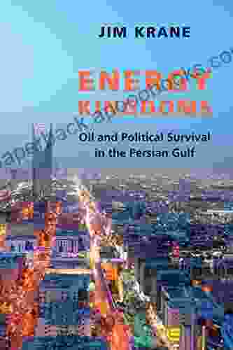 Energy Kingdoms: Oil and Political Survival in the Persian Gulf (Center on Global Energy Policy Series)