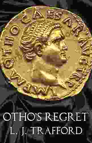 Otho s Regret: The Four Emperors Series: III