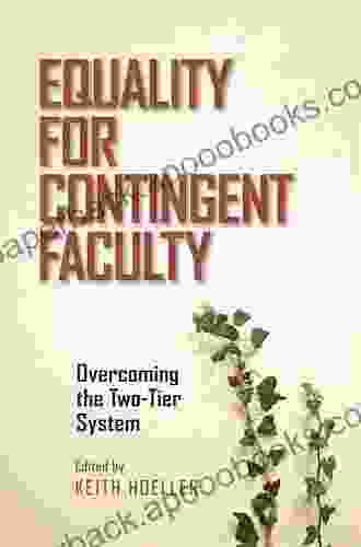 Equality For Contingent Faculty: Overcoming The Two Tier System