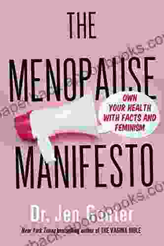 The Menopause Manifesto: Own Your Health with Facts and Feminism