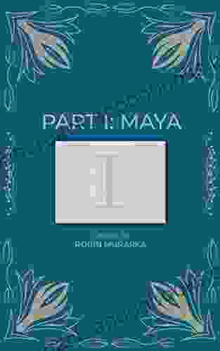 Part I: Maya: A Short Story