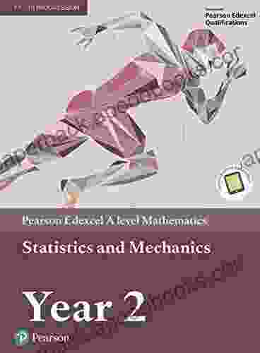 Pearson Edexcel A Level Mathematics Statistics Mechanics Year 2 Textbook + E (A Level Maths And Further Maths 2024)