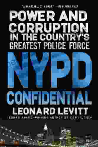 NYPD Confidential: Power And Corruption In The Country S Greatest Police Force