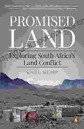 Promised Land: Exploring South Africa S Land Conflict