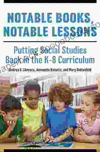 Notable Notable Lessons: Putting Social Studies Back In The K 8 Curriculum