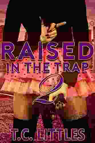 Raised In The Trap 2 T C Littles