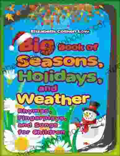 Big of Seasons Holidays and Weather: Rhymes Fingerplays and Songs for Children