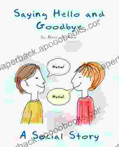 Saying Hello And Goodbye: A Social Story For Autistic Children