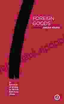 Foreign Goods: A Selection of Writing by British East Asian Artists (Oberon Modern Playwrights)