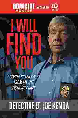 I Will Find You: Solving Killer Cases from My Life Fighting Crime (Homicide Hunter)