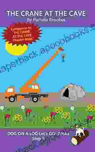 The Crane At The Cave: Sound Out Phonics Help Developing Readers Including Students With Dyslexia Learn To Read (Step 5 In A Systematic (DOG ON A LOG Let S GO 22)