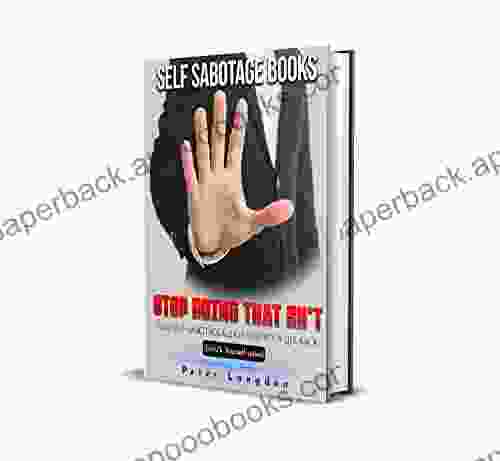 SELF SABOTAGE BOOKS: Stop Doing That Sh*t: End Self Sabotage and Demand Your Life Back (Unfu*k Yourself series)