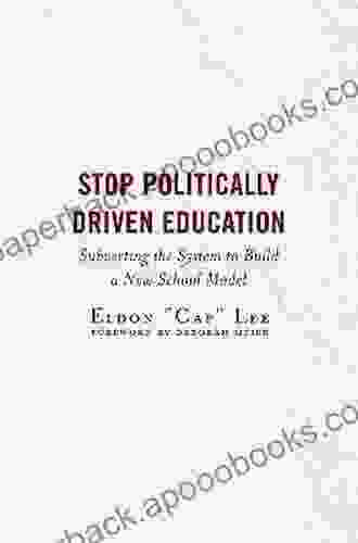 Stop Politically Driven Education: Subverting The System To Build A New School Model